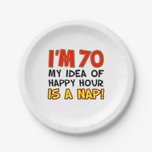 Assiettes En Carton J'ai 70 ans Happy Hour Is A Nap 70th Paper Plate