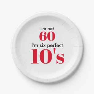 Assiettes En Carton Je ne suis pas 60 Je suis six 10 parfait