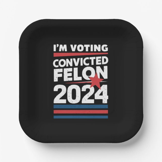 Assiettes En Carton Je vote pour le condamné Felon Pro Trump 2024 (Recto)
