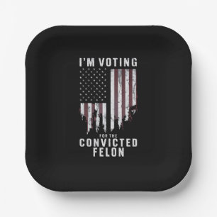 Assiettes En Carton Je vote pour le condamné Felon Pro Trump 2024