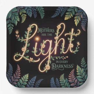 Assiettes En Carton Mothers Are The Light In Every Darkness