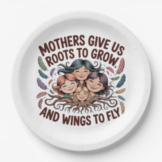 Assiettes En Carton Mothers Give Us Roots To Grow And Wings To Fly