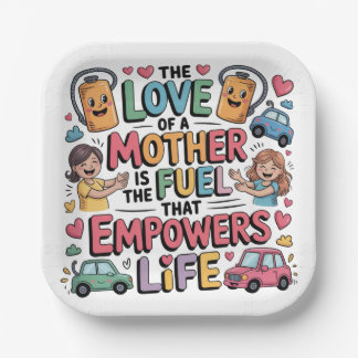 Assiettes En Carton The Love Of Mother Is The Fuel That Empowers Life