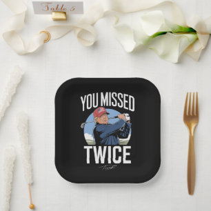 Assiettes En Carton Vous avez raté deux fois Golf 2024 Votez Trump M'a