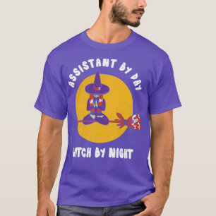 Assistant By Day Witch By Night  Funny Witch Tshir T-Shirt