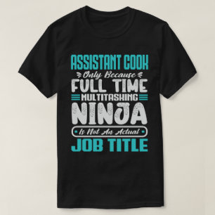 Assistant Cook Multitasker Job Title Sous Chef T-Shirt