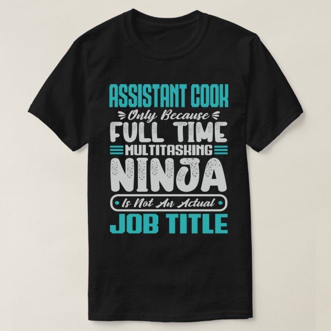 Assistant Cook Multitasker Job Title Sous Chef  T-Shirt (Design Front)