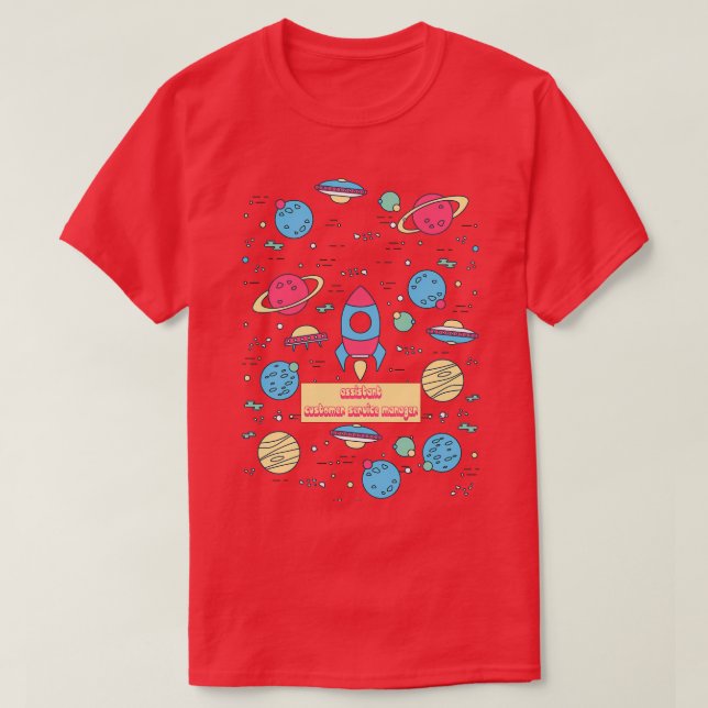 ASSISTANT CUSTOMER SERVICE MANAGER 4 T-Shirt (Design Front)