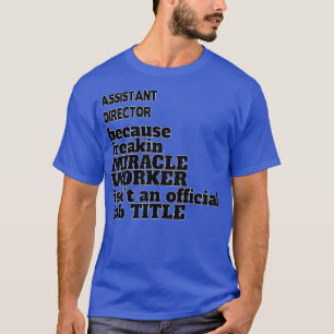 Assistant Director Gift T-Shirt