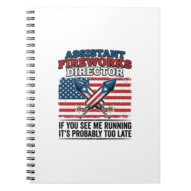 Assistant Fireworks Director Funny Patriotic Shirt Notebook (Front)