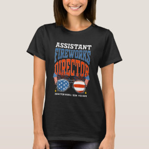 Assistant Fireworks Director Independence Day July T-Shirt