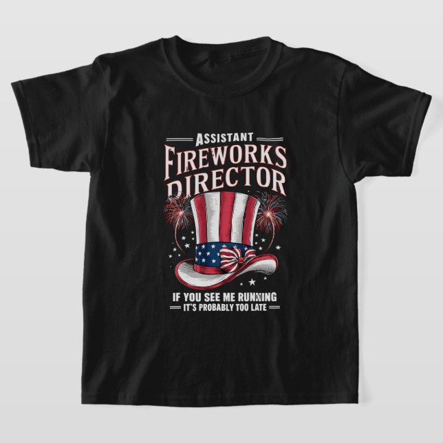 Assistant Fireworks Director USA 4th Of July T-Shirt (Laydown)