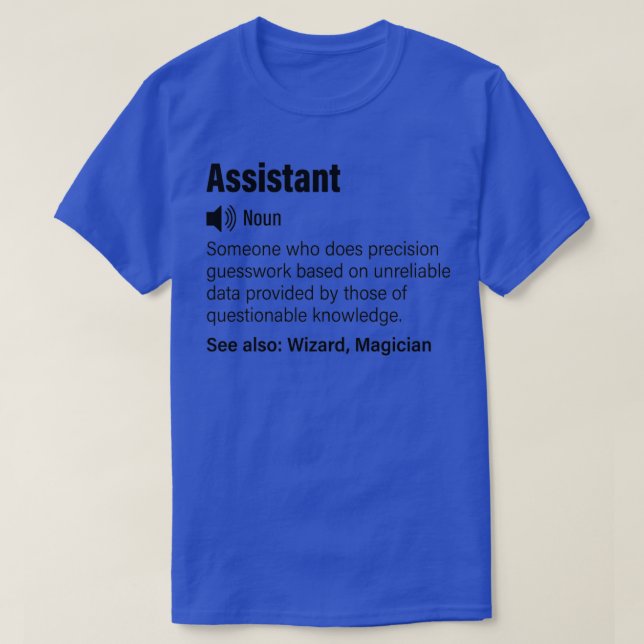 Assistant funny definition Assistant funny saying T-Shirt (Design Front)