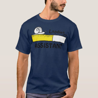 Assistant Loading T-Shirt