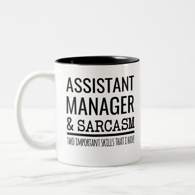 Assistant Manager And Sarcasm Two Important Skills Two-Tone Coffee Mug (Left)