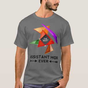 ASSISTANT MGR NICE DESIGN FOR YOU T-Shirt