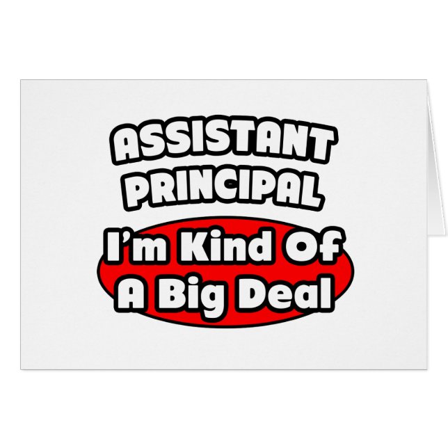 Assistant Principal...Big Deal (Front Horizontal)