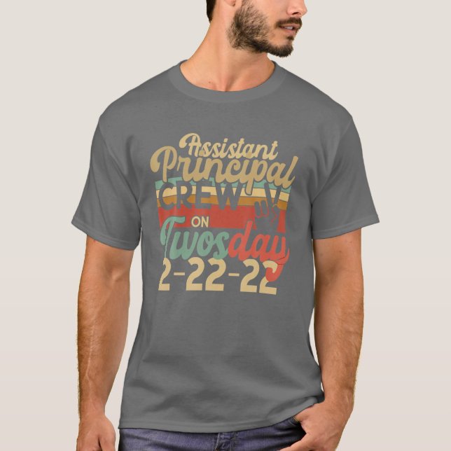 ASSISTANT PRINCIPAL CREW On TWOSDAY Two 2 February T-Shirt (Front)