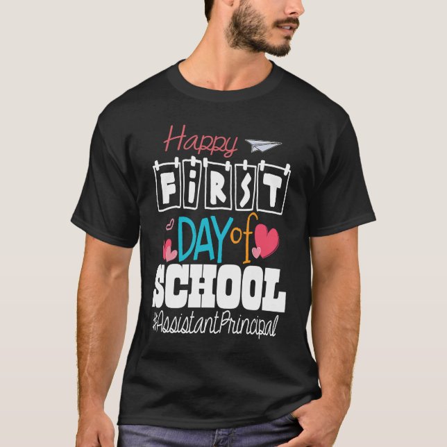 Assistant Principal Happy First Day of School Back T-Shirt (Front)