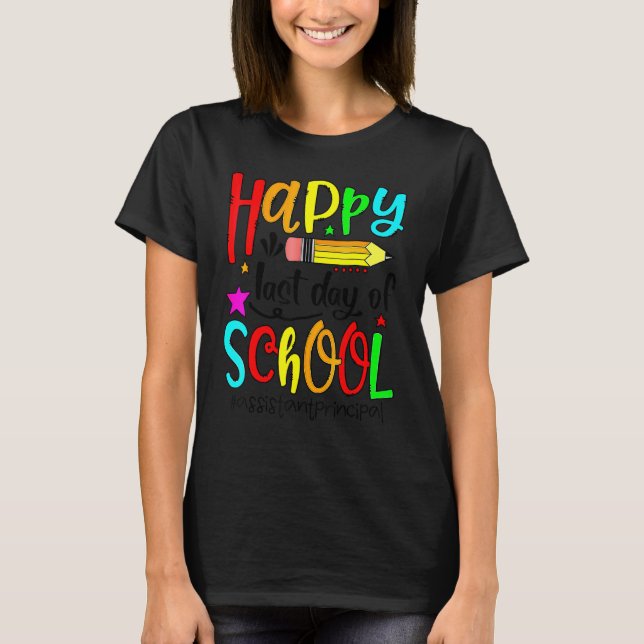 Assistant Principal Happy Last Day Of School Summe T-Shirt (Front)