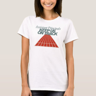 Assistant principals keep us on track t-shirt