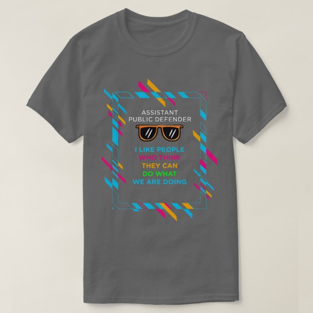 ASSISTANT PUBLIC DEFENDER T-Shirt (Design Front)