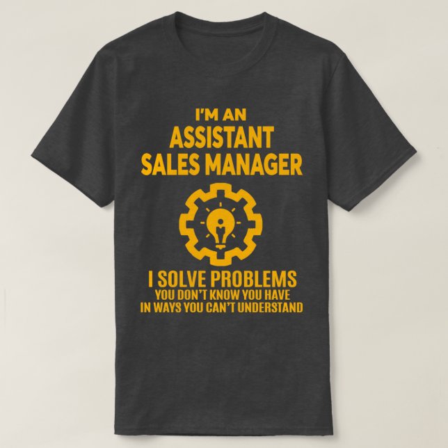 ASSISTANT SALES MANAGER NICE DESIGN 2017 T-Shirt (Design Front)