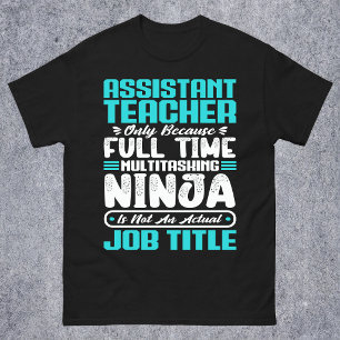 Assistant Teacher Educator Multitasker job Skills T-Shirt