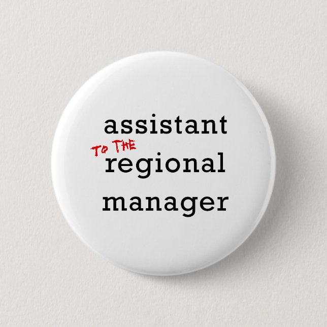 Assistant (to the) Regional Manager 2 Inch Round Button (Front)