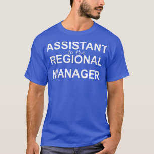 Assistant to the Regional Manager Funny Office T-Shirt