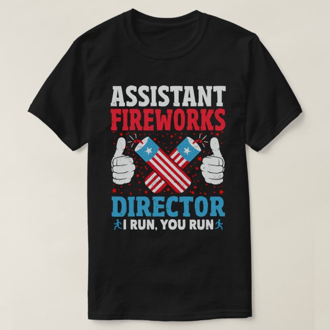 Assistante Fireworks Expert I Run You Run T-Shirt (Design Front)