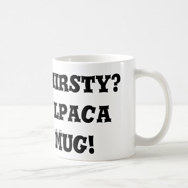 Assoiffé ?  Tasse d'alpaga ! (Droite)