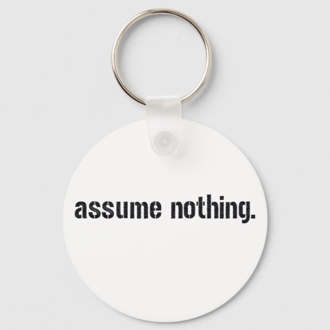 Assume Nothing. Keychain (Front)