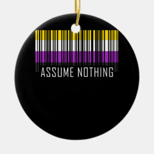 Assume Nothing Nonbinary  Flag  Barcode Enby Ceramic Ornament