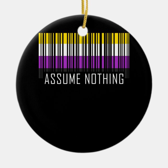 Assume Nothing Nonbinary  Flag  Barcode Enby Ceramic Ornament (Front)