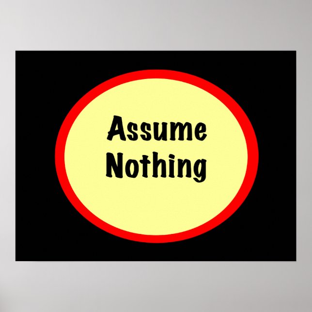 Assume Nothing Poster (Front)