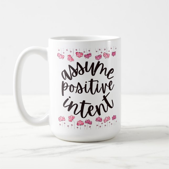 Assume Positive Intent Coffee Mug (Left)