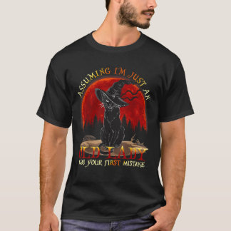 Assuming I m just an Old Lady was your first Mista T-Shirt