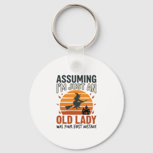 Assuming I'm Just an Old Lady Witch Halloween Desi Keychain