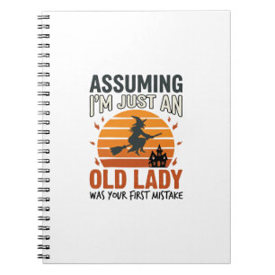 Assuming I'm Just an Old Lady Witch Halloween Desi Notebook