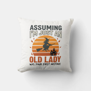 Assuming I'm Just an Old Lady Witch Halloween Desi Throw Pillow