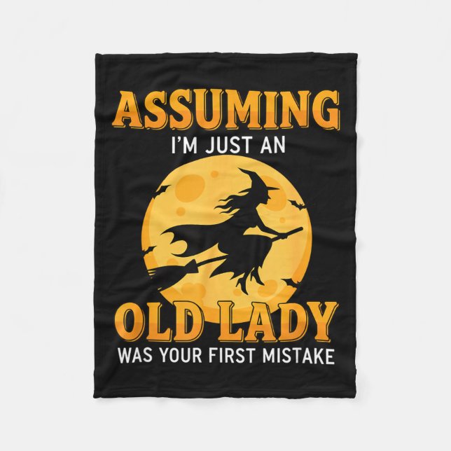 Assuming m an old lady was first mistake funny fleece blanket (Front)