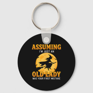 Assuming m an old lady was first mistake funny keychain