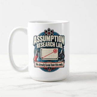 Assumption Research Lab – We Already Know How This Coffee Mug
