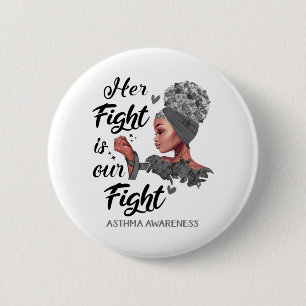 Asthma Awareness Her Fight Is Our Fight 2 Inch Round Button