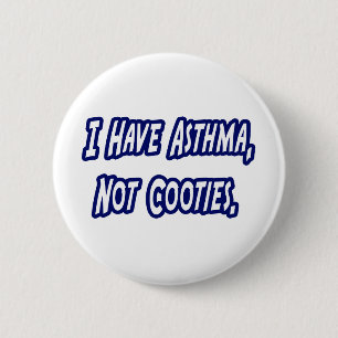 Asthma...Not Cooties 2 Inch Round Button
