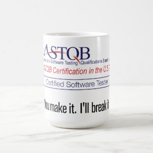 ASTQB Certified Software Tester You make it Mug