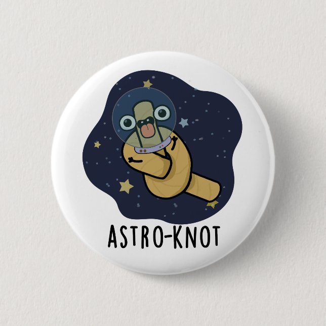 Astro-knot Funny Astronaut Pun  2 Inch Round Button (Front)