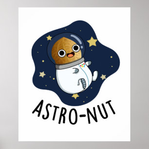 Astro-nut Funny Nut Astronaut Pun Poster