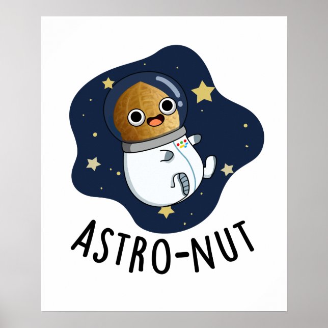 Astro-nut Funny Nut Astronaut Pun  Poster (Front)
